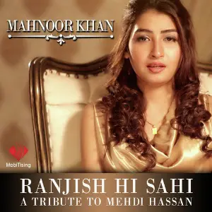 Mehdi Hasan-Shola Tha Jalboojha Hun Mahnoor Khan