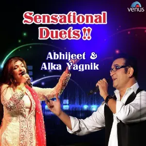 Sensational Duets - Abhijeet Bhattacharya  Alka Yagnik image