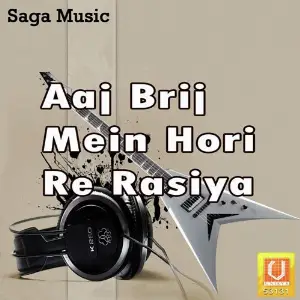Aaj Brij Mein Hori Re Rasiya image