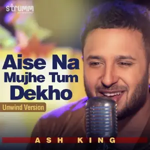 Aise Na Mujhe Tum Dekho - Unwind Version image