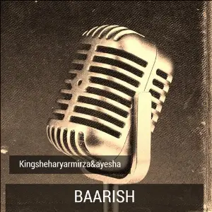 Baarish Kingsheharyarmirzaampayesha