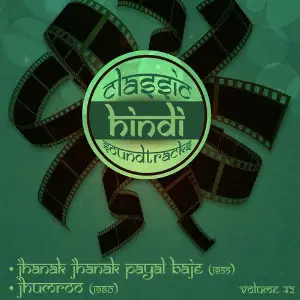 Classic Hindi Soundtracks, Jhanak Jhanak Payal Baje (1955), Jhumroo (1960), Vol. 42 image