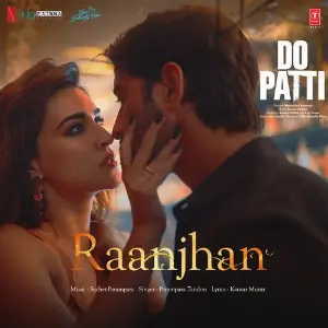 Raanjhan (From Do Patti) Sachet-Parampara, Parampara Tandon, Kausar Munir