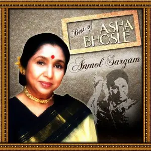 Best Of Asha Bhosle - Anmol Sargam Asha Bhosle