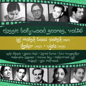 Classic Bollywood Scores, Vol. 86 Tel Malish Boot Polish (1961), Thokar 1953, Ujala 1959 image
