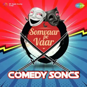 Somvaar Pe Vaar - Comedy Songs image