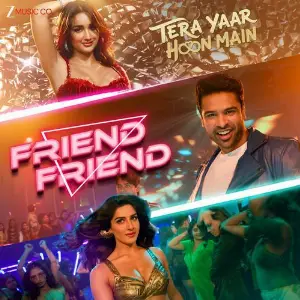 Friend Friend (From Tera Yaar Hoon Main) image