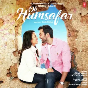 Oh Humsafar Tony Kakkar