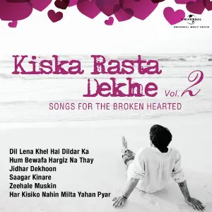 Kiska Rasta Dekhe  Songs For The Broken Hearted, Vol. 2 image