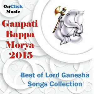 Ganpati Bappa Morya 2015 (Best of Lord Ganesha Songs Collection) image