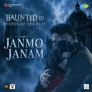 Janmo Janam (From Haunted 3D Echoes Of The Past) image
