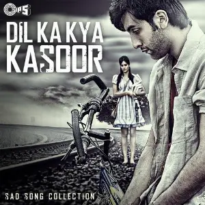 Dil Ka Kya Kasoor (Sad Song Collection) image
