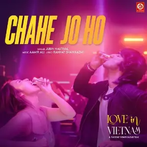 Chahe Jo Ho (From Love In Vietnam) image
