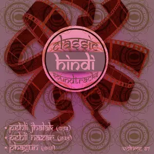 Classic Hindi Soundtracks, Pehli Jhalak (1954), Pehli Nazar (1945), Phagun (1958), Vol. 67 image