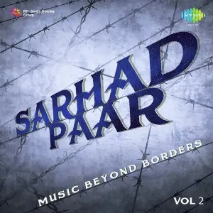 Sarhad Paar - Music Beyond Borders - Vol. 2 image