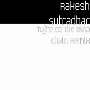 Tujhe Dekhe Bina Chain Remix image