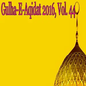 Gulha-e-Aqidat 2016, Vol. 44 image