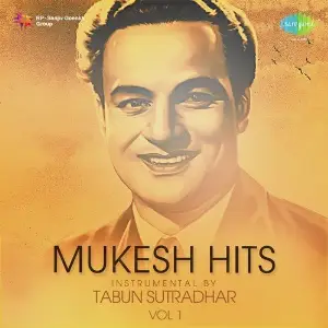 Mukesh Hits Instrumental By Tabun Sutradhar Vol. 1 image