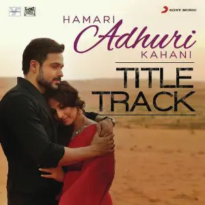 Hamari Adhuri Kahani (Title Track) From Hamari Adhuri Kahani image