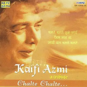 Kaifi Azmi - A Tribute - Chalte Chalte - Vol 1 image