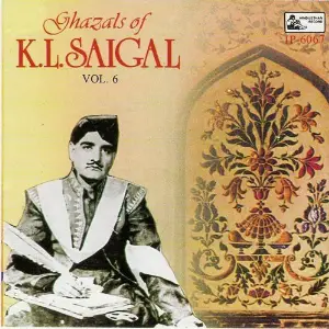 Ghazals Of K.L.Saigal - Vol-6 image