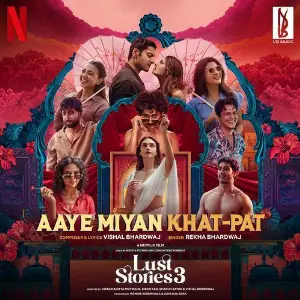 Aaye Miyan Khat-Pat (From Lust Stories 3) image