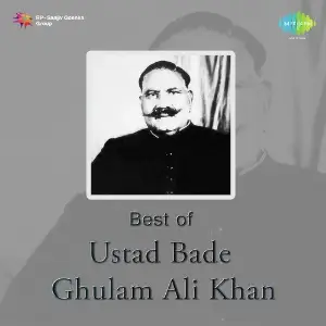 Best Of Ustad Bade Ghulam Ali Khan image