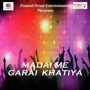 Madai Me Garai Khatiya Pramod Premi Yadav