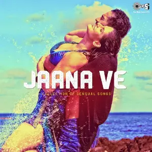 Jaana Ve - Collection Of Sensual Songs image