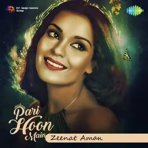 Pari Hoon Main - Zeenat Aman Various Artists