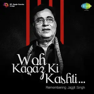 Woh Kagaz Ki Kashti-Remembering Jagjit Singh image