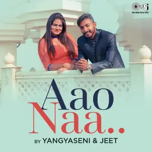 Aao Naa By Yangyaseni Jena And Jeet image