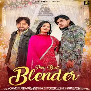 Pike Raat Blender (feat. Raj Kataria,Anjali Raghav) image