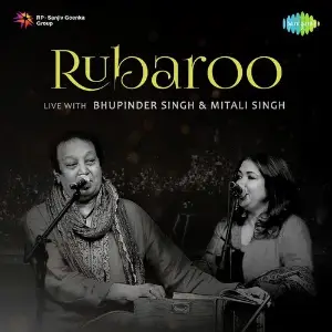 Rubaroo Live With Bhupinder Singh And Mitali Singh image