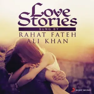 Love Stories Sung by Rahat Fateh Ali Khan image