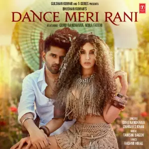 Dance Meri Rani (feat. Nora Fatehi) Guru Randhawa, Tanishk Bagchi, Zahrah S Khan