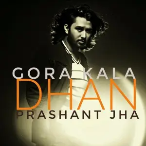Gora Kala Dhan Prashant Jha