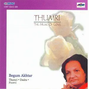 Thumri - The Music Of Love Begum Akhtar image