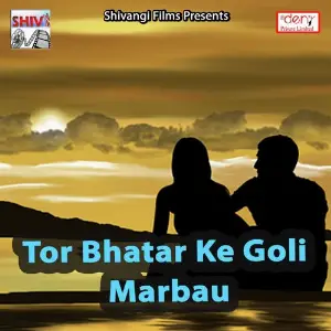 Tor Bhatar Ke Goli Marbau image