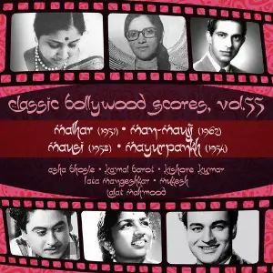 Classic Bollywood Scores, Vol. 55 Malhar (1951), Man-Mauji 1962, Mausi 1958, Mayurpankh 1954 image