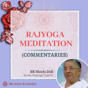Rajyoga Meditation Commentry BK Shielu Didi image
