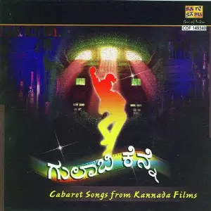 Gulabi Kenne Cabret Songs From Kannada Films Various Artists