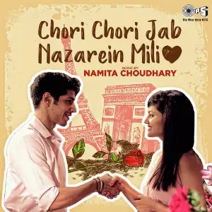Chori Chori Jab Nazrein Mili By Namita Choudhary image