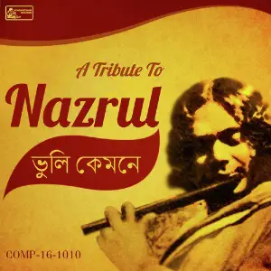 Bhuli Kemoney - A Tribute to Nazrul image