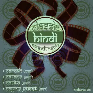 Classic Hindi Soundtracks, Parakh (1960), Patang (1960), Patita (1953), Paying Guest (1957), Vol. 66 image