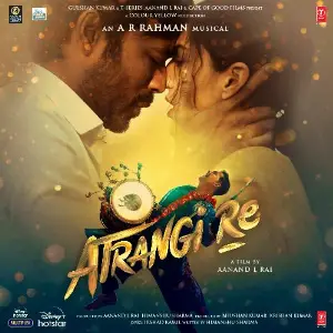 Atrangi Re A.R. Rahman