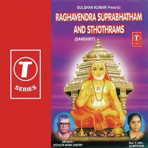 Raghavendra Suprabhatham And Sthothrams Sri Hari Atchuta Rama Sastry, T. Uma Kameshwari, Bhushan Dua