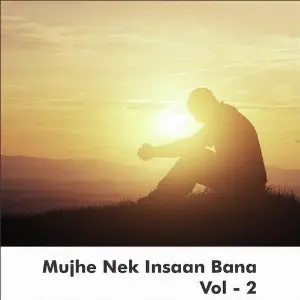 Mujhe Nek Insaan Bana, Vol. 2 image