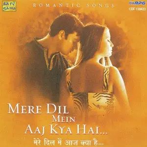 Mere Dil Mein Aaj Kya Hai image