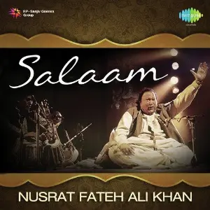 Salaam Nusrat Fateh Ali Khan Nusrat Fateh Ali Khan